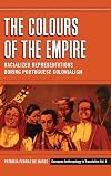 The colours of the empire racialized representations during Portuguese colonialism