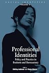 Professional identities : policy and practice in business and bureaucracy