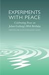 Experiments with Peace: Celebrating Peace on Johan Galtung's 80th Birthday