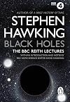 Black Holes: The Reith Lectures