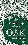 The Glorious Life of the Oak