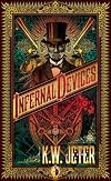 Infernal devices - K. W. Jeter