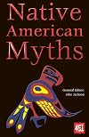 Native American Myths (The World's Greatest Myths and Legends)