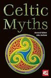 Celtic Myths (The World's Greatest Myths and Legends)