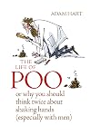 The Life of Poo: Or Why You Should Think Twice about Shaking Hands (especially with Men)