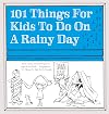101 Things for Kids to Do on a Rainy Day