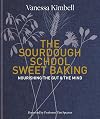 The Sourdough School: Sweet Baking: Nourishing the Gut & The Mind
