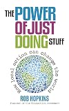 The Power of Just Doing Stuff: How Local Action Can Change the World