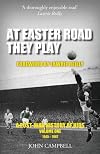 At Easter Road they Play : A Post-War History of Hibs, Volume 1