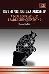 Rethinking Leadership: A New Look at Old Leadership Questions (New Horizons in Leadership Studies series)