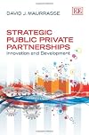 Strategic public private partnerships innovation and development