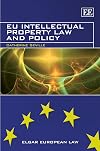 EU Intellectual Property Law and Policy (Elgar European Law)