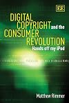 Digital Copyright and the Consumer Revolution: Hands Off My Ipod