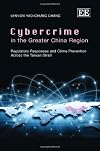 Cybercrime in the Greater China Region: Regulatory Responses and Crime Prevention Across the Taiwan Strait