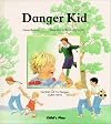 Danger Kid: Facing Up to Dangers in the Home