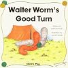 Walter Worm's Good Turn (Activity Books)