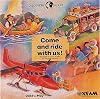 Come and Ride With Us (Discovery Flaps) (Welcome Flaps)