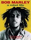 Bob Marley: A Rebel Life