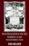 Industrialization and the Working Class: The English Experience, 1750-1900