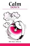 Calm Down: How to Control Frustration and Anger (Overcoming common problems)