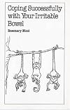 Coping Successfully with Your Irritable Bowel