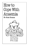 How to Cope with Anaemia (Overcoming Common Problems)