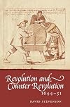 Revolution and Counter-revolution in Scotland, 1644-51
