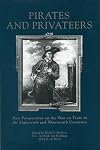 Pirates And Privateers: New Perspectives on the War on Trade in the Eighteenth and Nineteenth Centuries (University of Exeter Press - Exeter Maritime Studies)