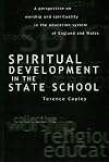Spiritual development in the state school : a perspective on worship and spirituality in the education system of England and Wales
