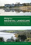 Mining in a Medieval Landscape: The Royal Silver Mines of the Tamar Valley