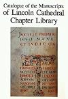 Catalogue of the Manuscripts of Lincoln Cathedral Chapter Library