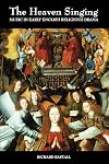 The Heaven Singing: Music in Early English Religious Drama (Vol 1)