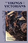 The Vikings and the Victorians: Inventing the Old North in Victorian Britain