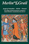 Merlin and the Grail: Joseph of Arimathea, Merlin, Perceval: The Trilogy of Arthurian Prose Romances attributed to Robert de Boron