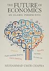 The Future of Economics: An Islamic Perspective