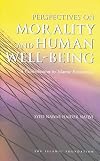 Perspectives on Morality and Human Well-Being : a Contribution to Islamic Economics
