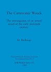 The Cattewater wreck: The investigation of an armed vessel of the early sixteenth century (BAR British series)