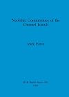 Neolithic Communities of the Channel Islands (BAR British)