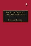 The Latin Church in the Crusader states : the secular church