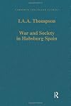 War and Society in Habsburg Spain (Variorum Collected Studies)