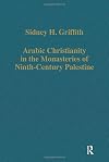 Arabic Christianity in the monasteries of ninth-century Palestine