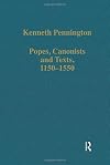 Popes, Canonists and Texts, 1150-1550
