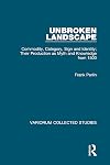 Unbroken Landscape: Commodity, Category, Sign and Identity : Their Production As Myth and Knowledge from 1500 (Collected