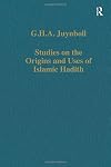 Studies on the Origins and Uses of Islamic Hadith (Collected Studies, Cs550.)