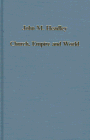 Church, Empire and World: The Quest for Universal Order, 1520-1640