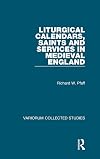 Liturgical Calendars, Saints and Services in Medieval England (Variorum Collected Studies)
