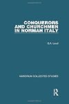 Conquerors and Churchmen in Norman Italy (Variorum Collected Studies)