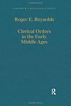 Clerical Orders in the Early Middle Ages: Duties and Ordination (Variorum Collected Studies)