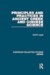 Principles and Practices in Ancient Greek and Chinese Science (Variorum Collected Studies)