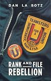 Rank and file rebellion : Teamsters for a Democratic Union